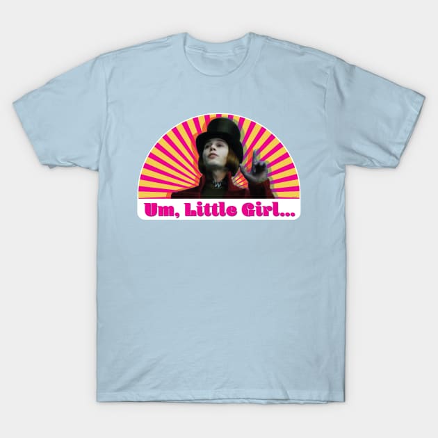 Um, Little Girl... T-Shirt by Sean-Chinery